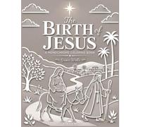 The Birth of Jesus: A Monochrome Coloring Book: 35 Faith-Filled Nativity Scenes for Peaceful Coloring and Reflection