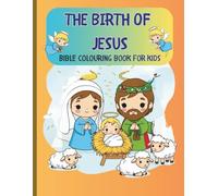 The birth of Jesus: Bible colouring book for kids 3-8, 60 pages