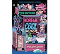 The Birth of Korean Cool: How One Nation Is Conquering the World Through Pop Culture