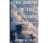 The Birth of the Gods: An Epic in Twelve Books (Ancient Gr ods)