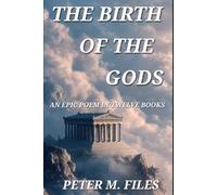 The Birth of the Gods: An Epic in Twelve Books (Ancient Greek Gods)