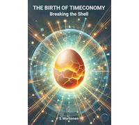 The Birth of Timeconomy: Breaking the Shell (The Timeconomy)