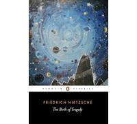The Birth of Tragedy: Out of the Spirit of Music (Penguin Classics)