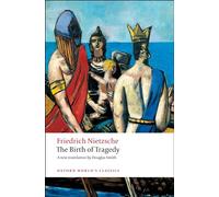 The Birth of Tragedy (Oxford World's Classics)