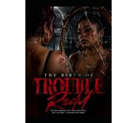 The Birth of TroubleRedd: She WAS BROKEN, BUT NOT DEFEATED. OUT OF PAIN, A LEGEND WAS BORN.