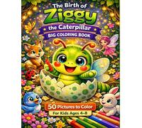 The Birth of Ziggy the Caterpillar: Big Coloring Book for Kids Ages 4-8 | Cute Insect Friends, Forest Magic & Fun Adventures