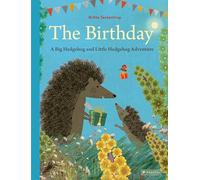 The Birthday: A Big Hedgehog and Little Hedgehog Adventure: A Big Hedgehog and Little Hedgehog Adventure