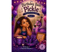 The Birthday Bash, Pickle: A Charlie's Corner Story, Book 3 (Charlie's Corner Series Book)
