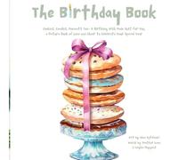 The Birthday Book: Cookies, Candles, Moments Too- A Birthday Wish Made Just for You, a Picture Book of Love and Cheer to Celebrate Your Special Year