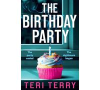 The Birthday Party: A BRAND NEW twist-filled thriller of secrets, lies and shocking revelations