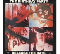 The Birthday Party - Release The Bats / Blast Off