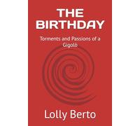 THE BIRTHDAY: Torments and Passions of a Gigolò