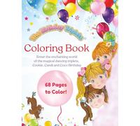 The Birthday Triplets Coloring Book: 68 Hand-Drawn Illustrations: Color Your Way Through the Enchanting World of the Magical Dancing Birthday Triplets!