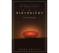 The Birthright (Book 8 ): Esau, Jacob, and the Bowl of Red: Decoding the Selling of the Birthright as the Inner Map for Resisting the Quick Fix and ... Desire Until It Comes (The Esoteric Genesis)