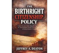 The Birthright Citizenship Policy: Trump’s Executive Order, Wong Kim Ark Precedent, the 14th Amendment, and the Constitutional Stakes of Ending Automatic Citizenship