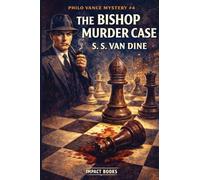 The Bishop Murder Case: An Impact Book: 4 (Philo Vance Mystery)