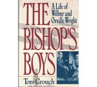 The Bishop's Boys: A Life of Wilbur and Orville Wright