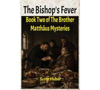 The Bishop's Fever: Book Two of The Brother Matthäus Mysteries