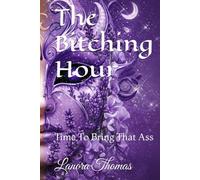 The Bitching Hour: Time To Bring That Ass