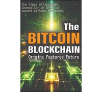 The Bitcoin Blockchain: Origins, Features, Future