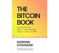 The Bitcoin Book: Everything You Need to Know About Money, Code & Power