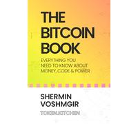 The Bitcoin Book: Everything You Need to Know About Money, Code & Power