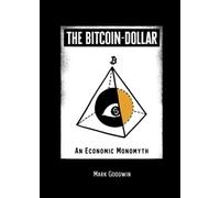 The Bitcoin-Dollar: An Economic Monomyth