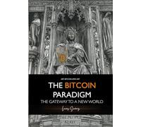 The Bitcoin Paradigm: The gateway to a new world
