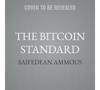 The Bitcoin Standard: The Decentralized Alternative to Central Banking