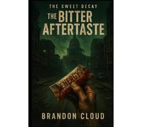 The Bitter Aftertaste (The Sweet Decay)