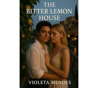 The Bitter Lemon House: An Italian Lesbian Romance of Power, Inheritance, and Chosen Love