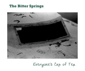 The Bitter Springs - Everyone'S Cup Of Tea.