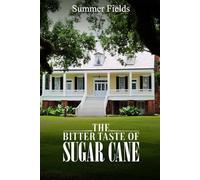 The Bitter Taste of Sugar Cane