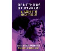 The Bitter tears of Petra Von Kant and Blood on the Neck of the Cat: two plays