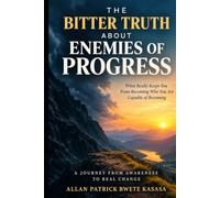 THE BITTER TRUTH ABOUT ENEMIES OF PROGRESS: What Really Keeps You From Becoming Who You Are Capable Of Becoming