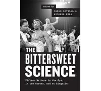 The Bittersweet Science: Fifteen Writers in the Gym, in the Corner, and at Ringside