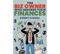 The Biz Owner who Ignored their Finances: 1