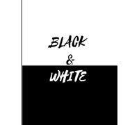 The Black And White Premium Note Book With 120 Pages: Finding The Clarity In Black World