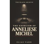 The Black Archive: The Exorcism of Anneliese Michel: 1
