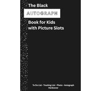 The Black Autograph Book for Kids with Picture Slots: High Contrast Keepsake with To-Do and Tracking Lists, Photo and Signatures Pages for Capturing and Organizing Memories on Every Trip or Adventure