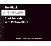 The Black Autograph Book for Kids with Picture Slots: High Contrast Keepsake with To-Do and Tracking Lists, Photo and Signatures Pages for Capturing and Organizing Memories on Every Trip or Adventure