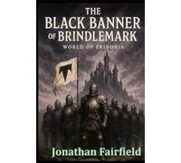 The Black Banner of Brindlemark (The World of Eridoria)