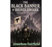 The Black Banner of Brindlemark (The World of Eridoria)