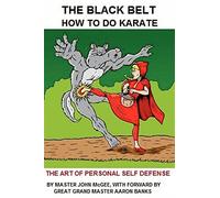 The Black Belt: How To Do Karate