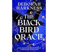 The black bird oracle: The exhilarating new All Souls novel featuring Diana Bishop and Matthew Clairmont: 5 (All Souls, 5)