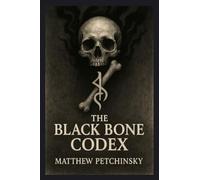 The Black Bone Codex (Apophis Cthulhu)