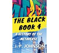 The Black Book 4. A History Of The Metaverse