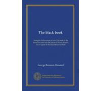 The black book: being the full account of how The book of the betrayers came into the hands of Yorke Norroy, secret agent of the Department of State
