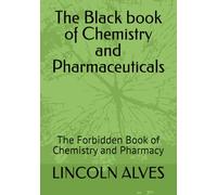 The Black book of Chemistry and Pharmaceuticals: The Forbidden Book of Chemistry and Pharmacy