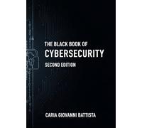 The Black Book of Cybersecurity
